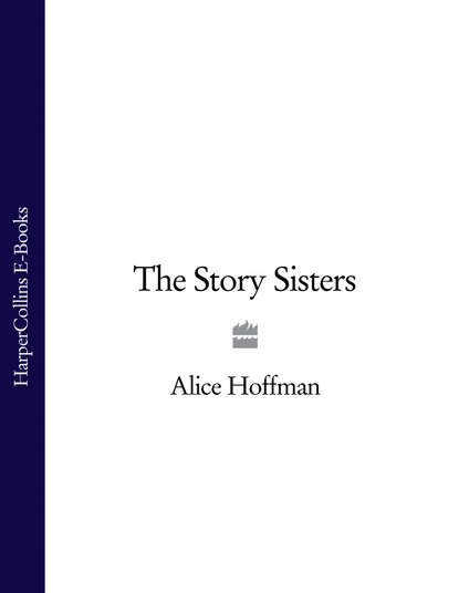 Hoffman Alice: The Story Sisters