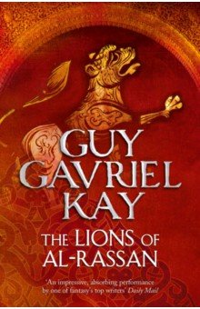 Kay Guy Gavriel: The Lions of Al-Rassan
