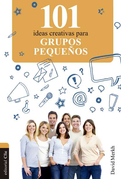 101 ideas creativas para grupos pequeños