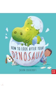 Cockcroft Jason: How To Look After Your Dinosaur