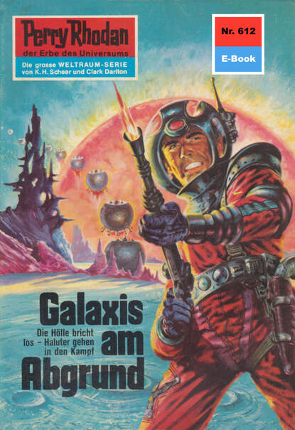 Perry Rhodan 612: Galaxis am Abgrund - Perry Rhodan-Zyklus "Das kosmische Schachspiel"
