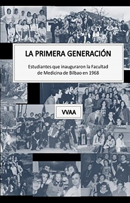 Китс Джон: La primera generación. Estudiantes que inauguraron la Facultad de Medicina de Bilbao en 1968