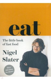 Slater Nigel: Eat. The Little Book of Fast Food