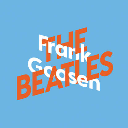 Goosen Frank: Frank Goosen über The Beatles, KiWi Musikbibliothek, Band 7