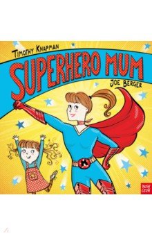 Knapman Timothy: Superhero Mum