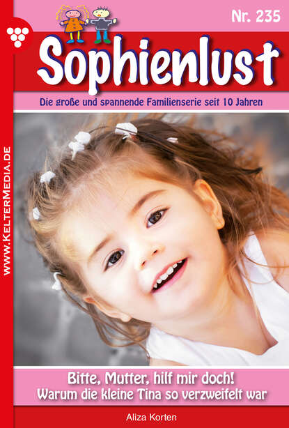 Sophienlust 235 – Familienroman - Bitte, Mutter, hilf mir doch!