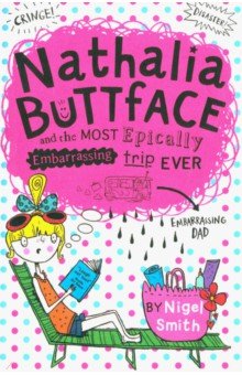 Smith Nigel: Nathalia Buttface and the Most Epically Embarrassing Trip Ever