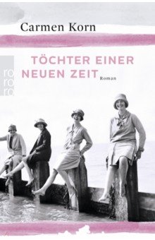 Korn Carmen: Tochter einer neuen Zeit