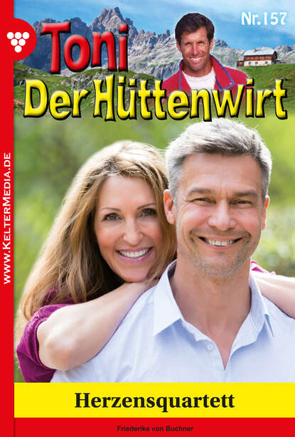 Toni der Hüttenwirt 157 – Heimatroman - Herzensquartett