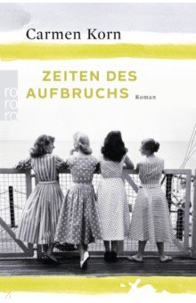 Korn Carmen: Zeiten des Aufbruchs