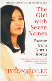 Lee Hyeonseo: The Girl with Seven Names. Escape from North Korea