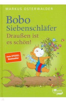 Osterwalder Markus: Bobo Siebenschläfer. Draußen ist es schön!