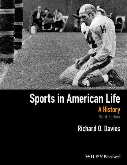 Davies Richard: Sports in American Life. A History