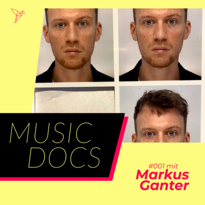 Möller Hendrike: Music Docs, Folge 1: Markus Ganter
