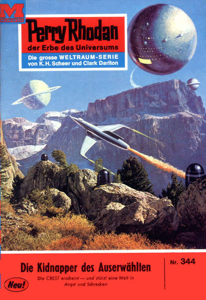 Perry Rhodan 344: Die Kidnapper des Auserwählten - Perry Rhodan-Zyklus "M 87"