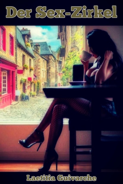 Guivarché Laetitia: Der Sex-Zirkel