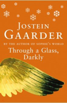 Gaarder Jostein: Through A Glass, Darkly