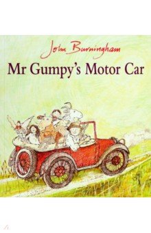 Burningham John: Mr Gumpy's Motor Car