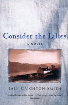 Crichton Smith Iain: Consider the Lilies