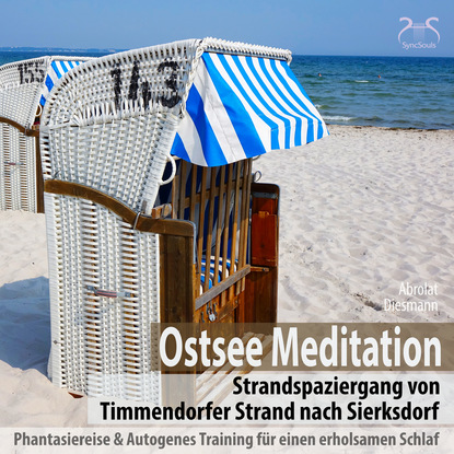 Ostsee Meditation: Phantasiereise von Timmendorfer Strand nach Sierksdorf & Autogenes Training für einen erholsamen Schlaf