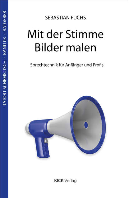 Mit der Stimme Bilder malen - Sprechtechnik für Anfänger und Profis