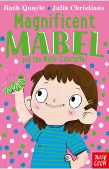 Quayle Ruth: Magnificent Mabel and the Magic Caterpillar