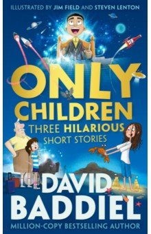 Baddiel David: Only Children. Three Hilarious Short Stories