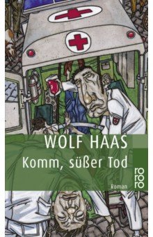 Haas Wolf: Komm, süßer Tod