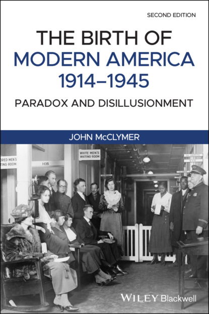 McClymer John: The Birth of Modern America, 1914 - 1945