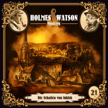 Tippner Thomas: Holmes & Watson, Folge 21: Mysterys: Die Schatten von Inkish