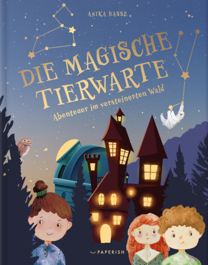 Hasse Anika: DIE MAGISCHE TIERWARTE