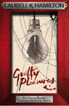 Hamilton Laurell K.: Guilty Pleasures