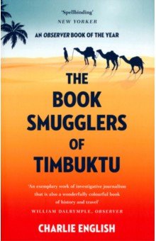 English Charlie: The Book Smugglers of Timbuktu. The Quest for this Storied City and the Race to Save Its Treasures