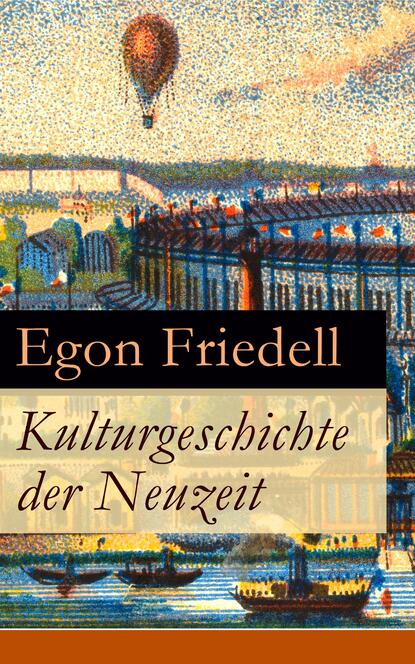Kulturgeschichte der Neuzeit - Alle 5 Bände: Die Krisis der Europäischen Seele von der Schwarzen Pest bis zum Ersten Weltkrieg