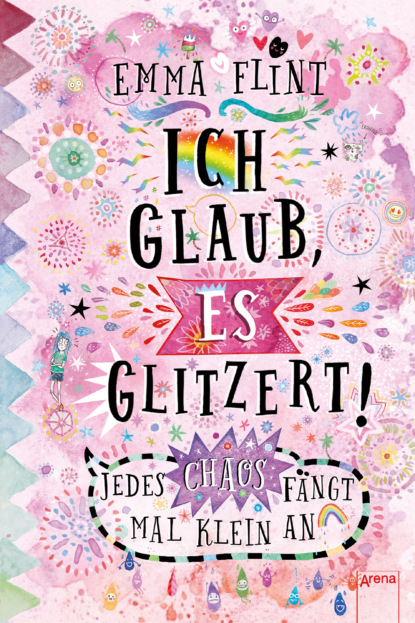 Flint Emma: Ich glaub, es glitzert! Jedes Chaos fängt mal klein an