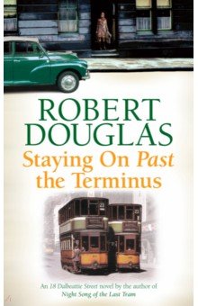 Douglas Robert: Staying On Past the Terminus