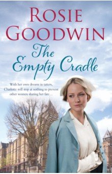 Goodwin Rosie: The Empty Cradle