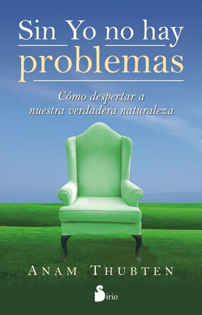 Sin yo no hay problemas - Como despertar a nuestra verdadera naturaleza