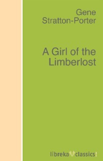 Stratton-Porter Gene: A Girl of the Limberlost