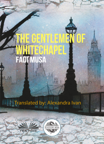 MUSA FADI: The Gentlemen Of Whitechapel
