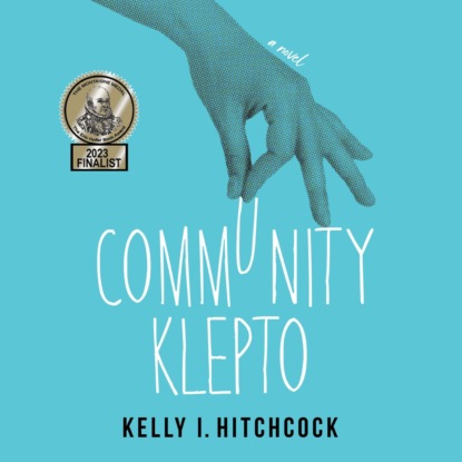 I. Kelly Hitchcock: Community Klepto (Unabridged)