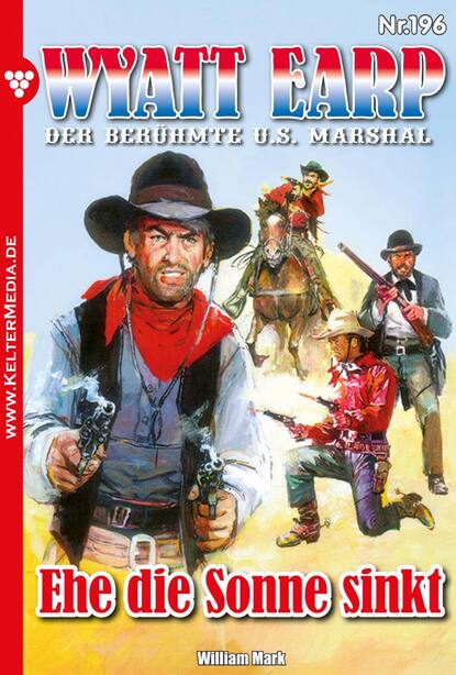 Wyatt Earp 196 – Western - Ehe die Sonne sinkt