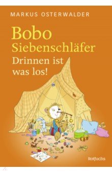 Osterwalder Markus: Bobo Siebenschlafer. Drinnen ist was los!