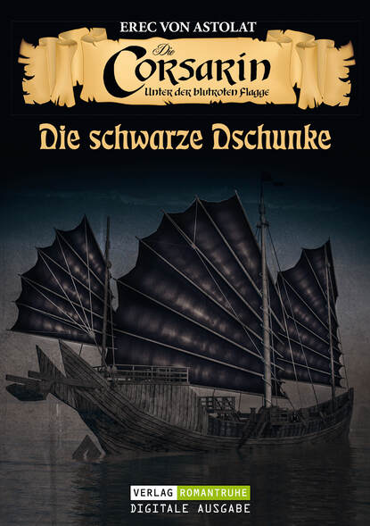 DIE CORSARIN 4 - Die schwarze Dschunke