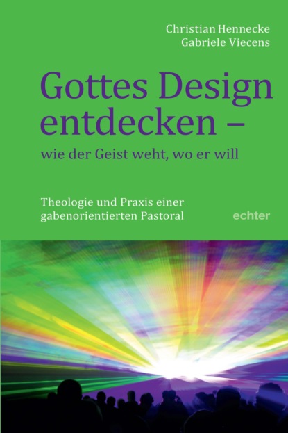 Hennecke Christian: Gottes Design entdecken - was der Geist den Gemeinden sagt