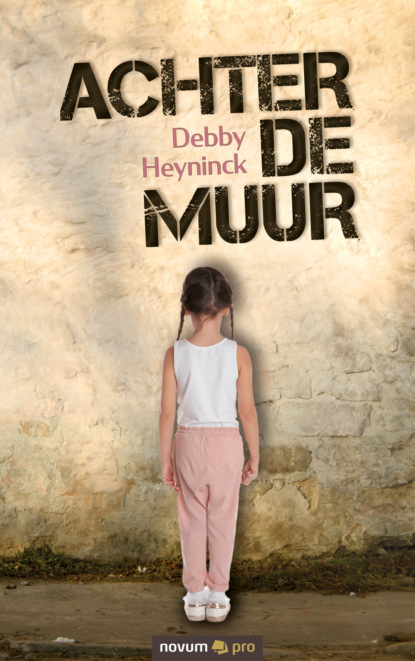 Heyninck Debby: Achter de muur