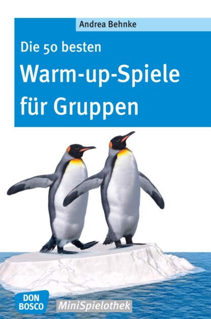 Behnke Andrea: Die 50 besten Warm-up-Spiele für Gruppen - eBook