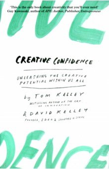 Kelley Tom: Creative Confidence. Unleashing the Creative Potential Within Us All