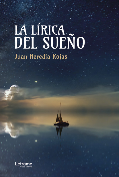 Heredia Juan Rojas: La lírica del sueño