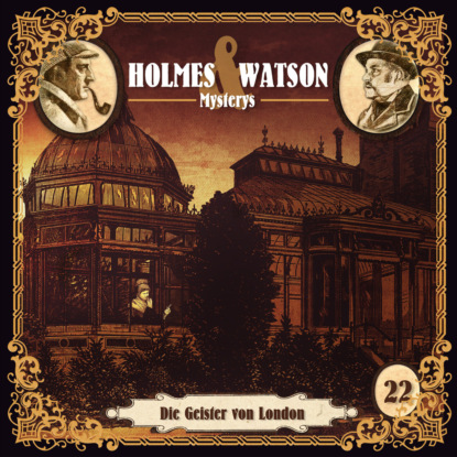 Tippner Thomas: Holmes & Watson, Folge 22: Mysterys: Die Geister von London
